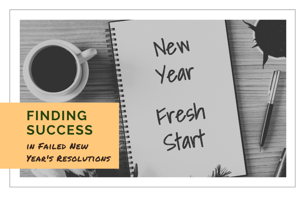 Finding Success in Failed New Year's Resolutions